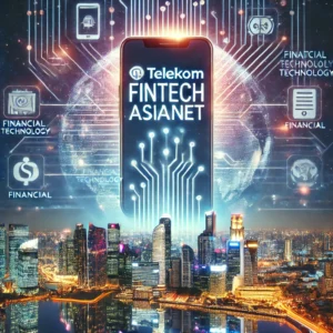 Telekom FintechAsianet: Revolutionizing Financial Services in Asia and Beyond